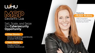 MSP Growth Lab 2021: Sell, Scale, and Seize the Cybersecurity Opportunity