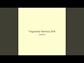 Fragments Harmony Drift
