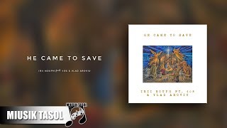 Irii Nouph - He Came to Save (ft. 40% \u0026 Vlad Aroviu)