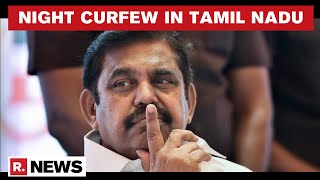 Tamil Nadu Imposes Night Curfew From 10pm To 4am, Class 12 Exams Postponed