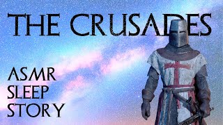 History ASMR: The Crusades (3 hours+ bedtime story)
