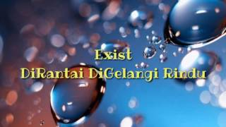 Download Lagu Exist Dirantai Digelangi Rindu... MP3 Gratis