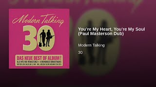 You're My Heart, You're My Soul (Paul Masterson Dub) - Modern Talking