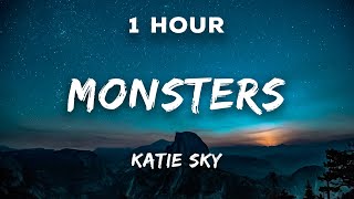 [1 Hour] Katie Sky - Monsters | 1 Hour Loop