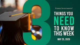 3 Things You Need to Know This Week | US Inflation, US Q1 GDP, Graduation Season (May 25, 2026)