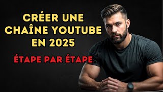 Comment Créer Une Chaîne YouTube En 2025 ( Étape par Étape !! )