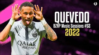 Neymar Jr ● QUEVEDO | BZRP Music Sessions #52 ᴴᴰ