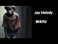 Jey Melody _WATU (OFFICIAL AUDIO)