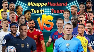 MBAPPE TEAM 🔥🆚 HAALAND TEAM🔥(Mbappe,Haaland,Messi,Neymar,Ronaldo)