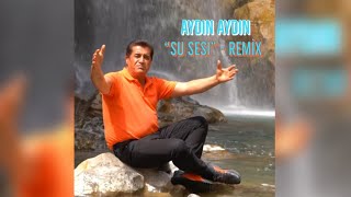 Su Sesi Remix - Aydın AYDIN #temizbirdünyaiçinbugörevhepimizin