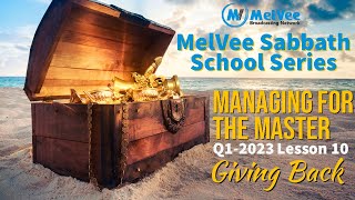 MelVee Sabbath School // Lesson 10 Q1 2023 // Giving Back