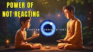 Great Power of Not Reacting: How to Control Your Emotions | Gautam Buddha Motivational Story