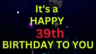 Happy 39th Birthday Song - The Modern Birthday Song