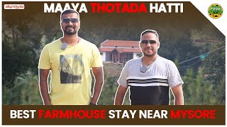 AMAZING FARMHOUSE STAY EXPERIENCE NEAR MYSORE | MAAYA THOTADA HATTI | TRAVEL VIDEO |FOOD PARADISE TV