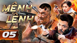 MỆNH LỆNH - Tập 05 | Top Phim Hành Động Kháng Nhật Mới Nhất Không Thể Bỏ Lỡ | Thuyết Minh Full HD