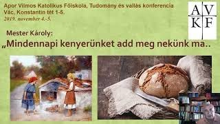 Mindennapi kenyerünket add meg nékünk ma....