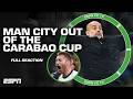 [FULL REACTION] Manchester City KNOCKED OUT of Carabao Cup by Tottenham | ESPN FC