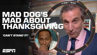 Mad Dog explains why he CAN'T STAND Thanksgiving 😅🦃 | First Take