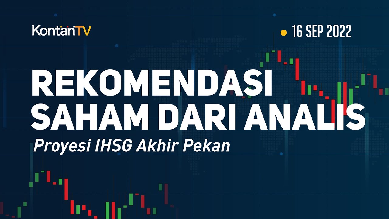 Rekomendasi Saham Dari Analis, Proyesi IHSG Akhir Pekan Jumat 19 ...