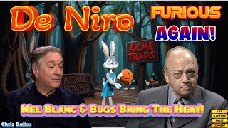 De Niro Furious Again! Mel Blanc \u0026 Bugs Bring The Heat! De Niro Meltdown! Bugs Get's The Last Laugh!