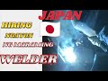 Welder HIRING SA JAPAN#SHIPYARD#WELDER#WELDING#FCAW#OFW#JAPAN🇯🇵🇯🇵🇯🇵🥰