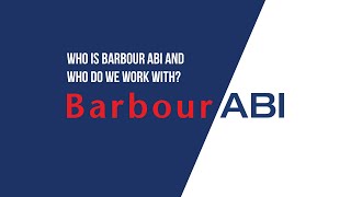 Who is Barbour ABI and Who Do We Work With?