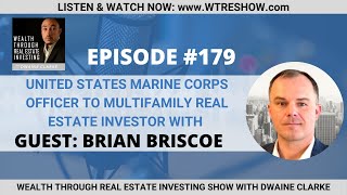 United States Marine Corps officer to Multifamily Real Estate Investor with Brian Briscoe