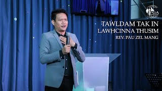 Rev. Pau Zel Mang | Tawldam tak in Lawhcinna Thusim | January 26, 2020 - Z