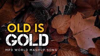 Old is Gold Emotional Mashup | Mp3world