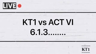 KT1 vs ACT VI - While practicing Ghost!