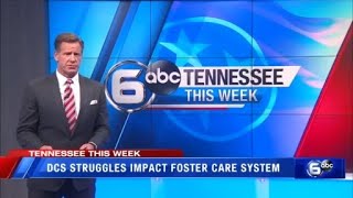 DCS struggles impact foster care system | Tennessee This Week