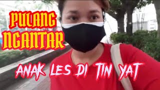 Pulang nganter anak les di tin yat