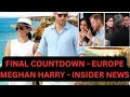 MEGHAN/HARRY THE FINAL COUNTDOWN..EUROPE? #meghan #meghanmarkle #royal