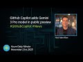 GitHub Copilot adds Gemini 3 Pro model in public... - Azure Daily Minute Podcast - 21-NOV-2025