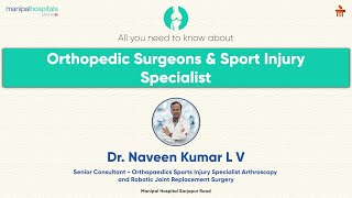 Sports Injury I Dr. Naveen Kumar L V I Manipal Hospital Sarjapur Road