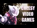 Cheesy Games (That Are Better That Way)