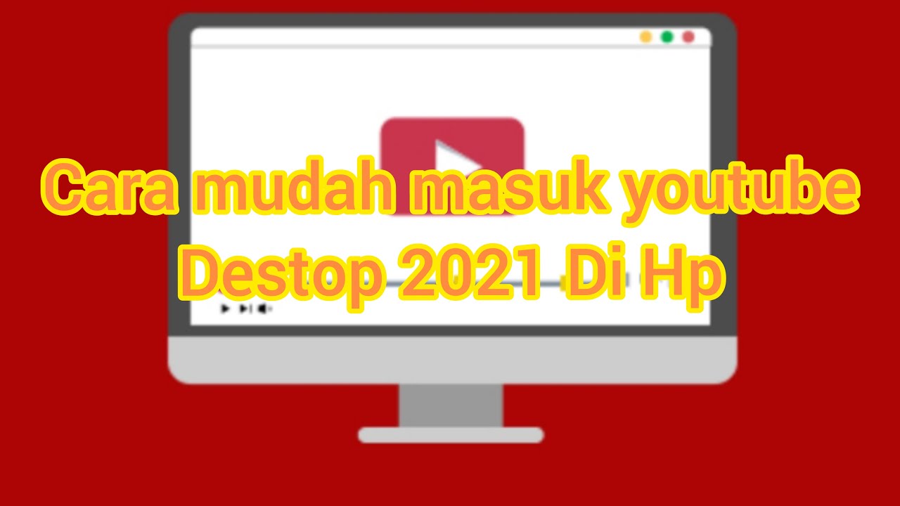 Cara Masuk Desktop Youtube