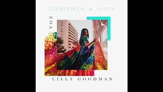 Comienza A Vivir - A Viva Voz - Lilly Goodman (Video Oficial)