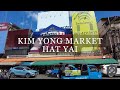 Shopping at Kim Yong Market, Hat Yai | Walking Tour