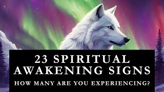 23 Major Signs + Symptoms of Spiritual Awakening | LonerWolf