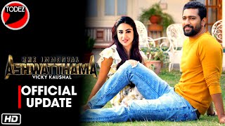 The Immortal Ashwatthama | Official Update | Vicky Kaushal | Sara Ali Khan | Aditya Dhar