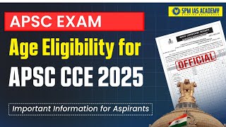 APSC 2025 Age Limit I APSC 2025 Notification date? Target APSC 2025 I SPM IAS Academy