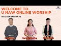 10.8.24 (Saturday) 9:00 AM - Welcome To U Naw Online Worship At Home