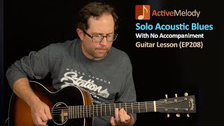 Solo Acoustic Blues Guitar Lesson - Play Blues Guitar By Yourself - EP208