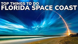 Top Things To Do On Florida S Space Coast
