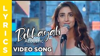 Bekhayali Song lyrics |   Acoustic | Dhvani Bhanushali | Kabir Singh |