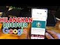 Cara Menghilangkan Discover Google HP Android | Nonaktifkan Berita Aplikasi Google