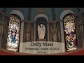 2024 08 14 Daily Mass - Wednesday of the Nineteenth Week in Ordinary Time