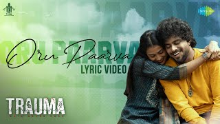 Oru Paarva - Lyrical | Trauma | Poornima Ravi Prathosh | RS Rajprathap | Thambithurai M