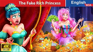 The Fake Rich Princess 💰 Princess Story 👰🌛 Fairy Tales in English @WOAFairyTalesEnglish